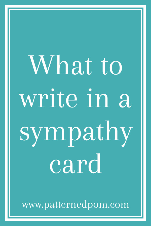 What to write in a sympathy card. How to write a message for a deepest condolences card for a heartfelt sympathy card that will work for a men or women on the death of their mother, father, or other family member. Includes sympathy gift ideas and actions you can take to support someone who is grieving.