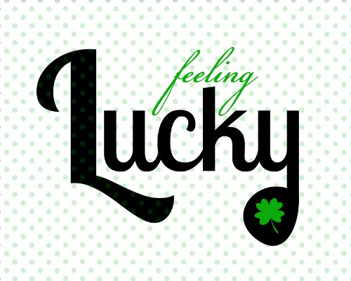 Free Printable Art Feeling Lucky