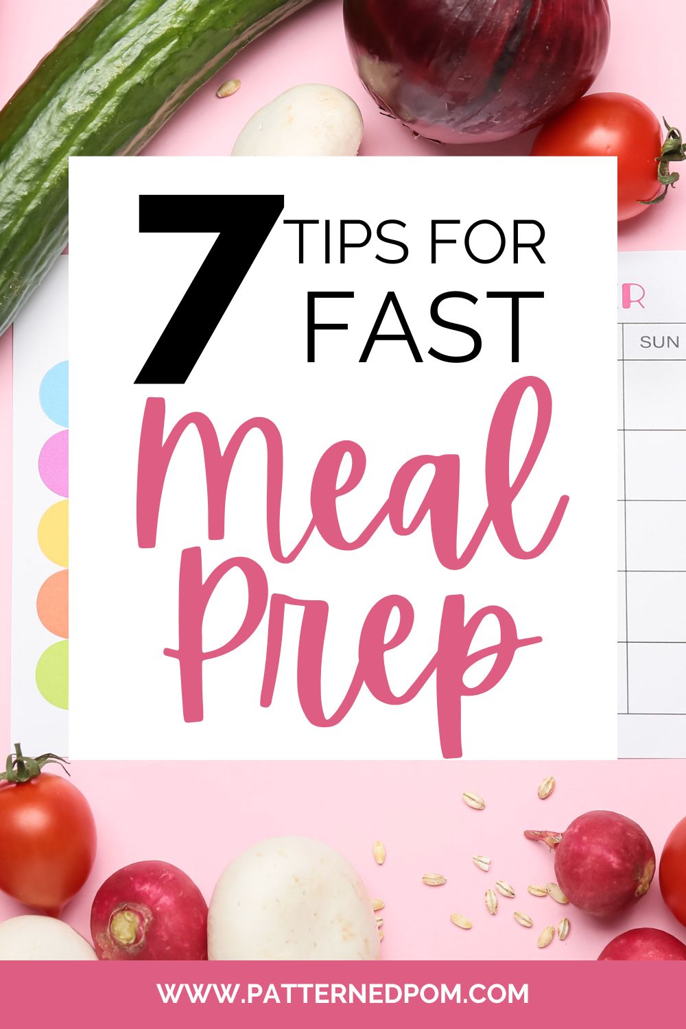 Seven meal prep tips to make take the stress out of making meals.